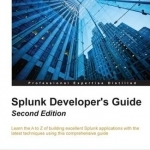 Splunk Developer&#039;s Guide