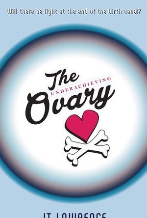 The Underachieving Ovary