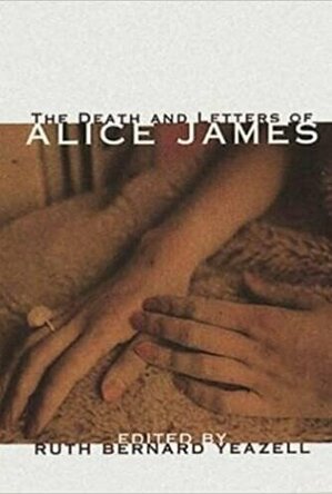The Death and Letters of Alice James