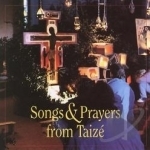 Songs &amp; Prayers by Taize