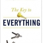 Key to Everything: Unlocking the Life You Dream of Living