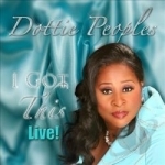 I Got This: Live! by Dottie Peoples