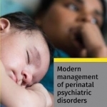 Modern Management of Perinatal Psychiatric Disorders