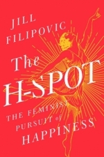 The H Spot: The Feminist Pursuit of Happiness