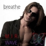 Breathe by Mir Wave