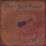 My Magic Guitar by Brian Keith Mooney