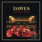 Nothing Is Wrong by Dawes