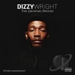 Growing Process by Dizzy Wright