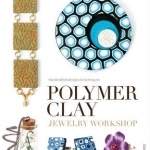 Polymer Clay Jewelry Workshop: Handcrafted Designs and Techniques