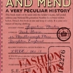 Make Do and Mend: A Very Peculiar History