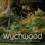 Wychwood: The Making of One of the World&#039;s Most Magical Garden
