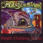 Death Children Music by Mister Tylers Neighborhood