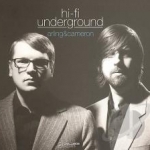 Hi-Fi Underground by Arling &amp; Cameron
