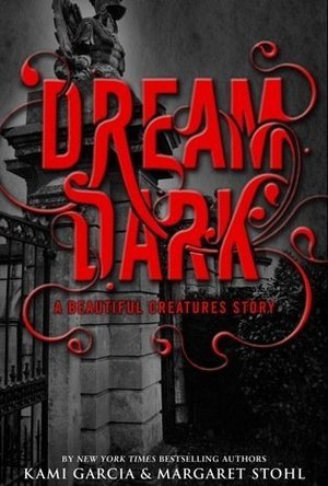 Dream Dark: A Beautiful Creatures Story