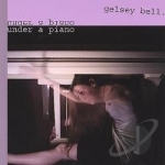 Under a Piano by gelsey bell