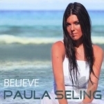 Believe by Paula Seling
