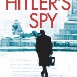 Hitler&#039;s Spy