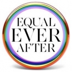 Equal Ever After: The Fight for Same-Sex Marriage - And How I Made it Happen