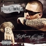 Get Money, Stay True by Paul Wall