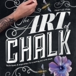 The Art of Chalk: Techniques and Inspiration for Creating Art with Chalk