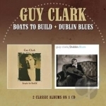 Boats to Build/Dublin Blues by Guy Clark