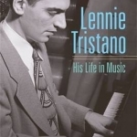 Lennie Tristano: His Life in Music