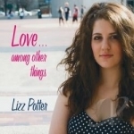 Love...Among Other Things by Lizz Potter