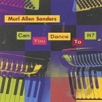 Can You Dance to It? by Murl Allen Sanders