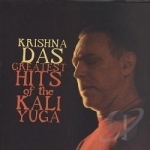 Greatest Hits of the Kali Yuga by Krishna Das