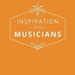 Inspiration for Musicians