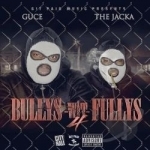 Bullys Wit Fullys 4 by Guce / Jacka