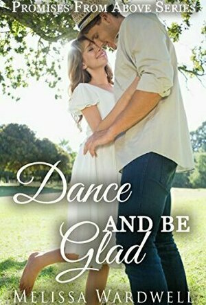 Dance and Be Glad (Promises from Above #2)