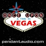 Once Upon a Time in Vegas by Pendant Productions