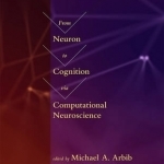 From Neuron to Cognition via Computational Neuroscience