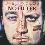 No Filter by Jelly Roll / Lil Wyte