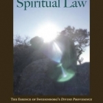 Spiritual Law: The Essence of Swedenborg&#039;s Divine Providence