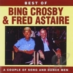 Best Of: A Couple Of Song And Dance Men. by Bing Crosby