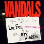 Live Fast, Diarrhea by The Vandals