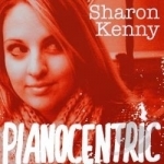 Pianocentric by Sharon Kenny