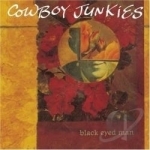 Black Eyed Man by Cowboy Junkies