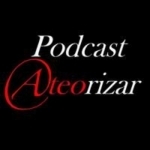 Podcast Ateorizar