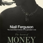 The Ascent of Money: A Financial History of the World