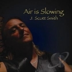 Air is Slowing by JScott Smith