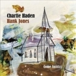Come Sunday by Charlie Haden / Hank Jones