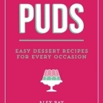 Puds: Easy Dessert Recipes for Every Occasion