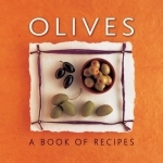 Olives: A Book of Recipes
