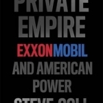 Private Empire: ExxonMobil and American Power