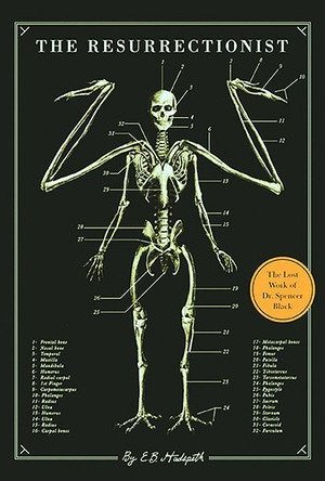 The Resurrectionist: The Lost Work of Dr. Spencer Black 