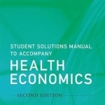 Student Solutions Manual to Accompany Health Economics