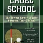 Cruel School: A 40-Year History of Golf&#039;s European Tour Q School